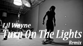 Lil Wayne   Turn On The Lights Remix Full Version CDQ  NEW 2012