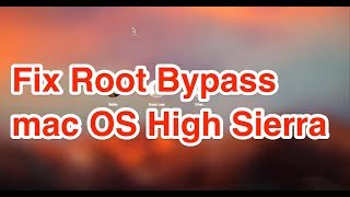 Fix Mac Root Password Bypass in High Sierra