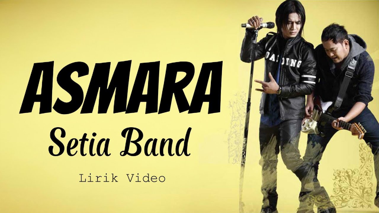 Setia Band  - Asmara || Lirik Video