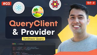 #3: QueryClient & Provider in TanStack Query