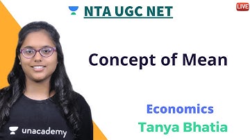 Concept of Mean | Economics | Unacadmey Live NTA UGC NET | Tanya bhatia
