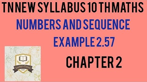 10th Maths📝chapter 2📝Example 2.57📍Numbers and sequences📍 TN new syllabus 📍