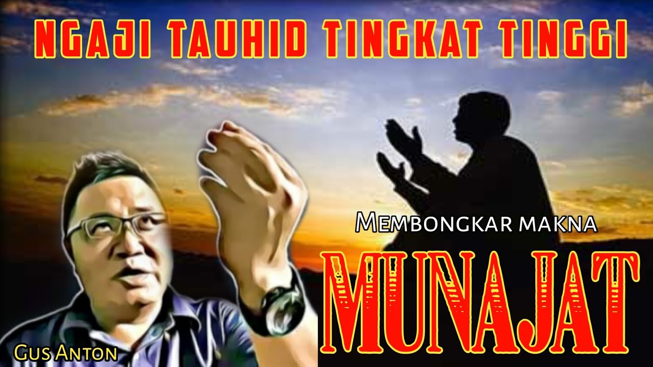 Manfaat Munajat Ngaji Tauhid Gus Anton Youtube