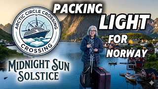 Packing Light for Norway | Nieuw Statendam Arctic Circle Crossing &amp; North Cape Solstice