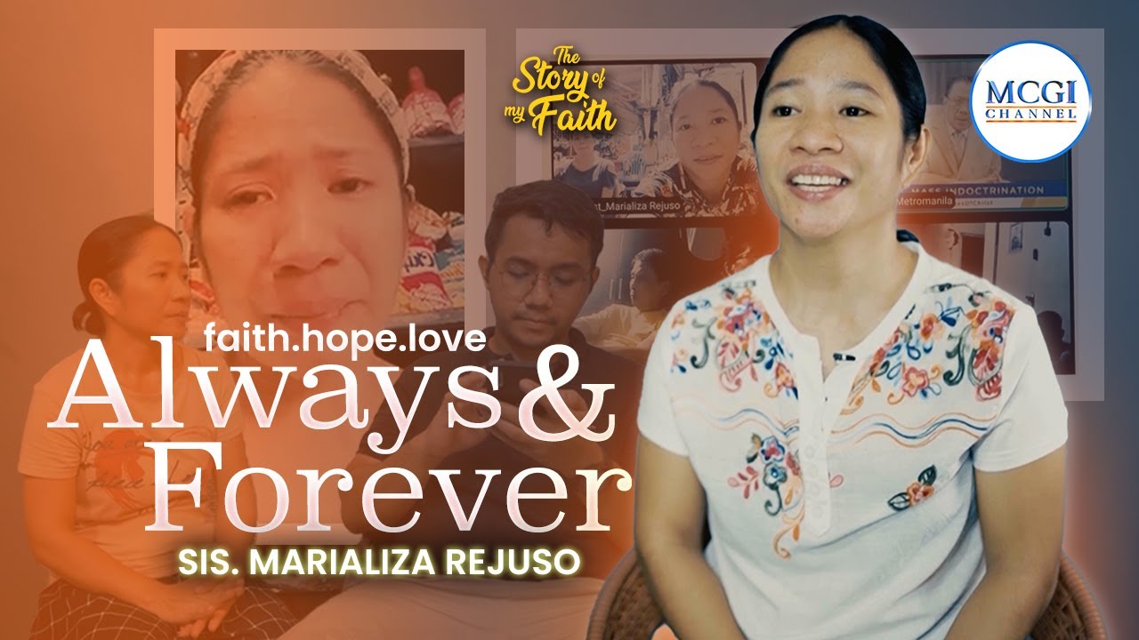 Always and Forever | Sis. Marializa Rejuso | Story of My Faith | MCGI