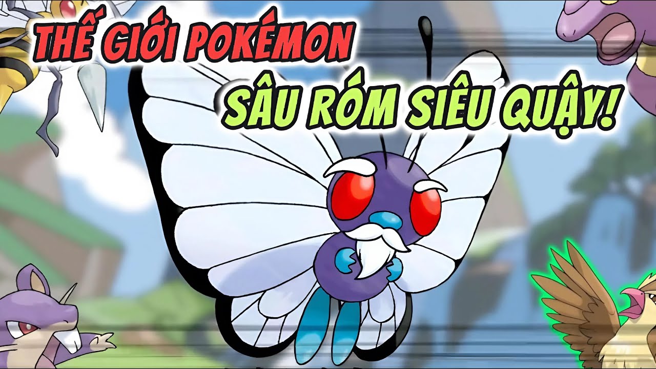 Thế Giới Pokémon : Sâu Róm Siêu Quậy! - YouTube
