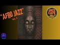 Afro Jazz Experience – Deep Groove &amp; African Soul Vibes.