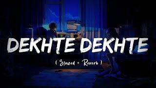Dekhte Dekhte Atif Aslam Slowedreverb Hindi Bollywood Yz Music
