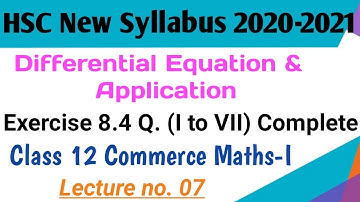 No. 07 Differential Equation & Application ||Exercise.8.4.Q(i to vii) 12th Commerce Maths-I 2020-21