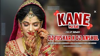 Kane Ma Bali  || काने म बाली || Cg Ut Tapori Remix DJ Tushar x DJ Anshul & A2D RECORDS 😍⚡