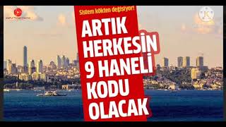 Adres Sistemi Değişiyor. Artık Herkesin 9 Haneli Kodu Olacak.