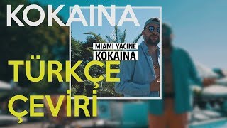 MIAMI YACINE - KOKAINA (TÜRKÇE ÇEVİRİ)