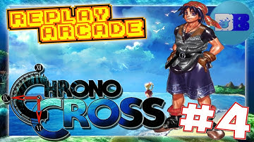 DOUBLE EPISODE!!!! Chrono Cross PS1 : Part 4 - Crossing into the Chrono : Replay Arcade