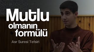 Mutlu Olmanın Formülü - Asr Suresi Tefsiri | Yusuf Gürbüz