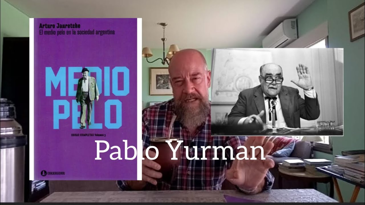 El Medio Pelo según Arturo Jauretche. La desubicación social de la burguesía