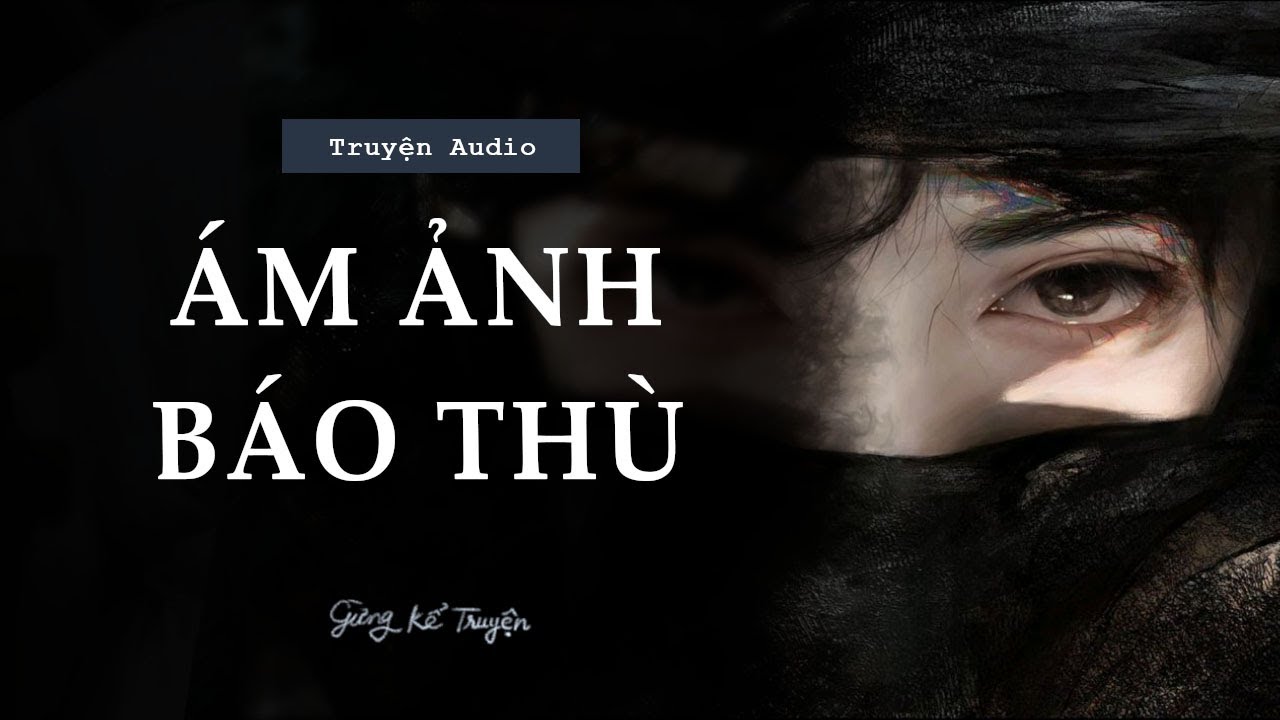 [ FULL ] Ám Ảnh Báo Thù | Audio Tâm Lý Tội Phạm | Gừng Kể Truyện