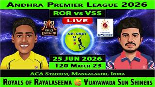 Royals of Rayalaseema vs Vijayawada Sun Shiners | ROR v VSS | 23rd T20 of Andhra Premier League 2026