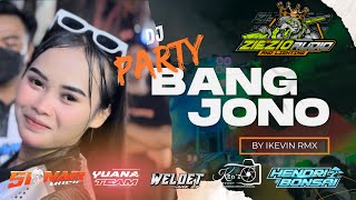 DJ Party BANG JONO by Ikevin Rimex