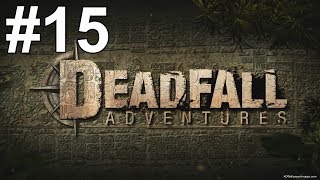 Deadfall Adventures Gameplay Walkthrough Part 15 No Commentary