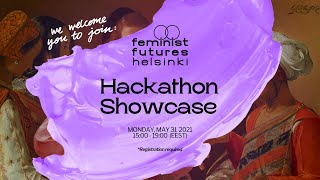 Feminist Futures Helsinki hackathon 2021 Showcase