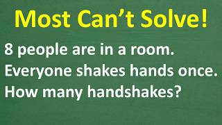 8 People Total Are In A Room ... The Handshake Problem That Will Baffle Many Can You Solve It?
