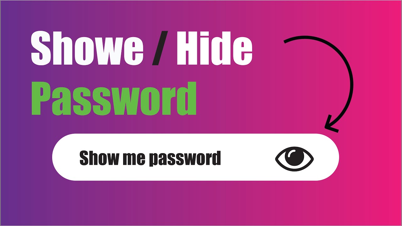 Create a Show and Hide Password Feature using HTML, CSS, and JavaScript ...