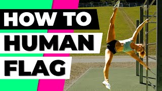 HUMAN FLAG in 7 Steps | Tutorial on Technique & Progressions