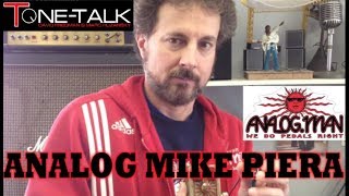 Ep. 31   Analog Man Mike Piera on ToneTalk! King of Tone, Sunface, Fuzz, Vintage Gear and TSnub