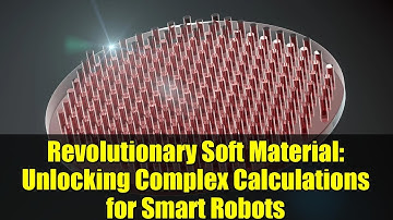 Revolutionary Soft Material: Unlocking Complex Calculations for Smart Robots