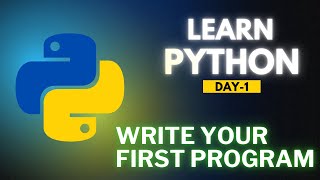 Python Tutorial for Beginners | Day 1: Write Your First Python Program Step-by-Step