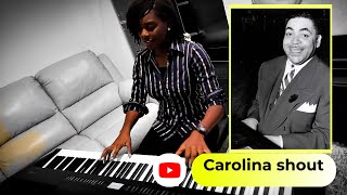 Carolina Shout - Fats Waller- Stride Piano 🔥🔥🔥 - Elsie Honny