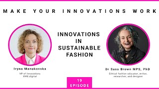INNOVATION IN SUSTAINABLE FASHION with Dr. Sass Brown