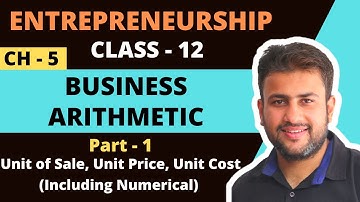 Business Arithmetic | Class 12 | Chapter 5 | Part 1 | Unit Price | Unit Cost | Gross Margin | CBSE