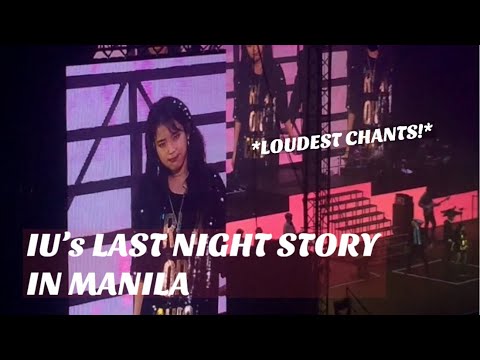 IU - Last Night Story in Manila | Loudest fan chants!