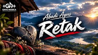 Lagu Gayo Abadi Ayus - Retak