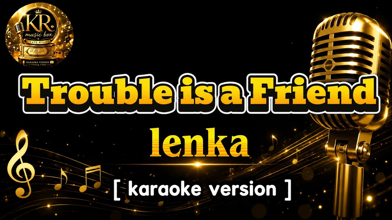 trouble-is-a-friend-lenka-karaoke-version-lyrics-on-screen-kr