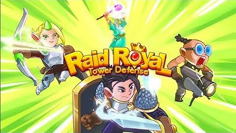 Raid Royal :Tower Defense - Android Gameplay