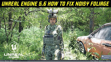 Unreal Engine 5.6 how to fix noisy foliage