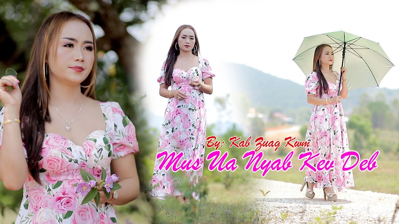 Kab Zuag -Ua Nyab Kev Deb-Nkauj Tawm Tshiab 2022