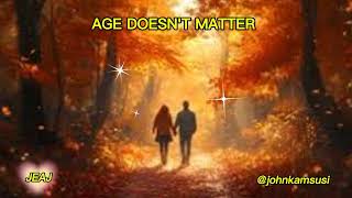 AGE DOESN'T MATTER  |  @johnkamsusi | John Kamsusi - JEAJ Wealth