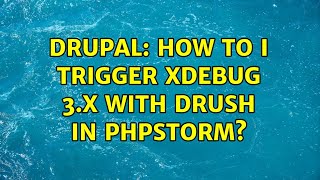 Drupal: How to I trigger Xdebug 3.x with Drush in PHPStorm?