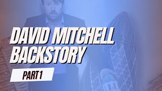 David Mitchell: Back Story | Part 1