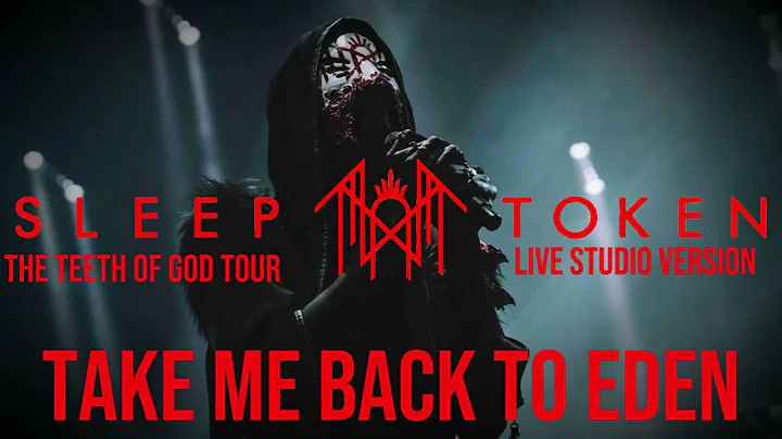 Sleep Token - Take Me Back To Eden (The Teeth Of God Tour Live Studio Version)