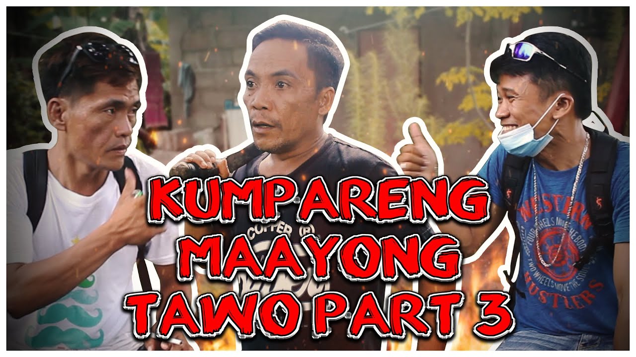KUMPARENG MAAYONG TAWO PART 3