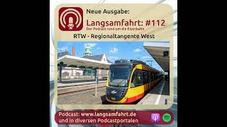 Langsamfahrt: #112 - RTW - Regionaltangente West