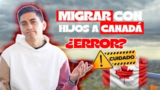 MIGRAR con hijos a CANADÁ | Lo BUENO y lo MALO