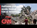 Tras la destrucción por el terremoto en Haití, la población pide ayuda médica