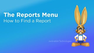 The Reports Menu - How to Find a Report