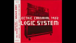 Logic System - Electric Carnival 1982 Full Album