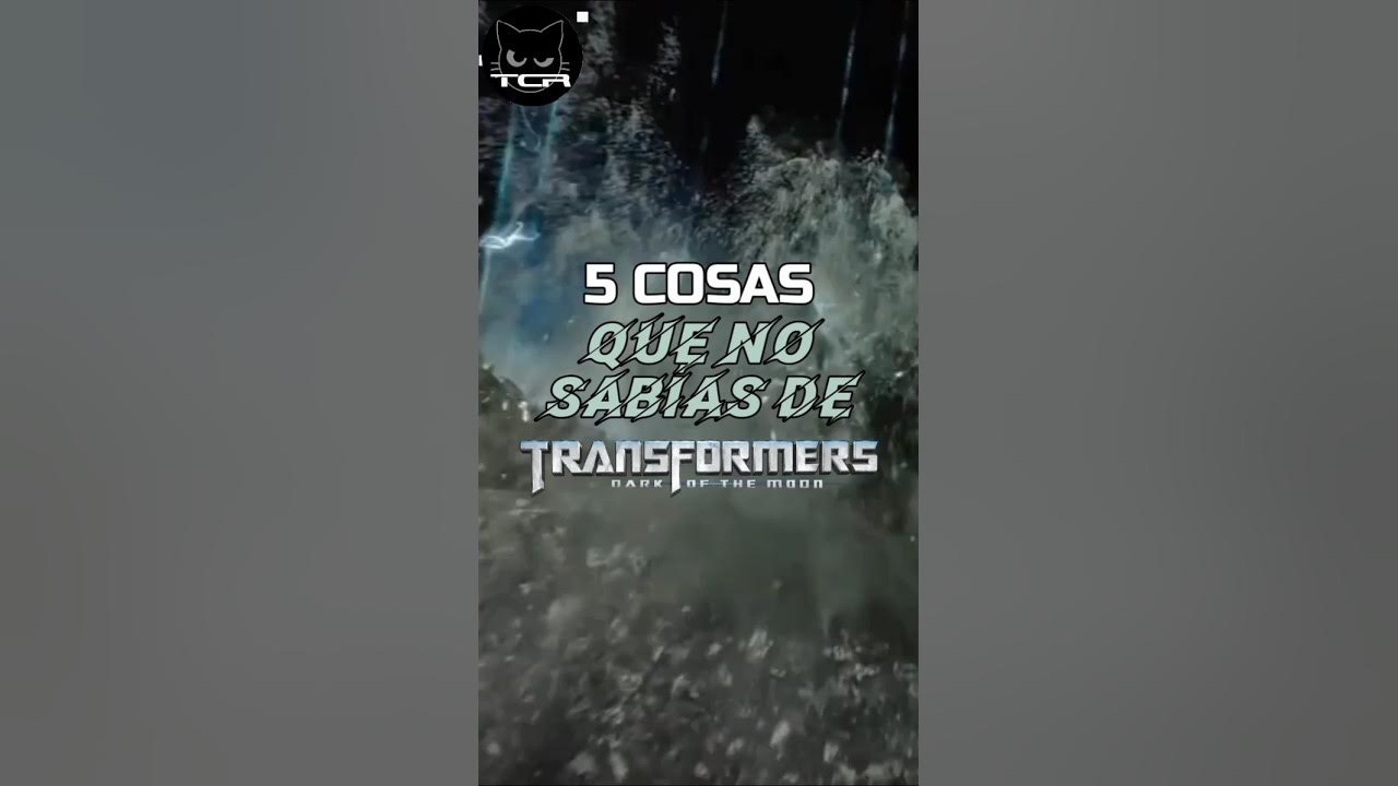 5 COSAS QUE NO SABÍAS DE TRANSFORMERS DARK OF THE MOON YouTube